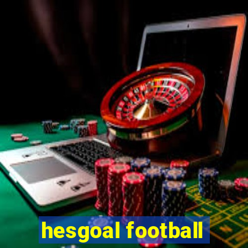 hesgoal football